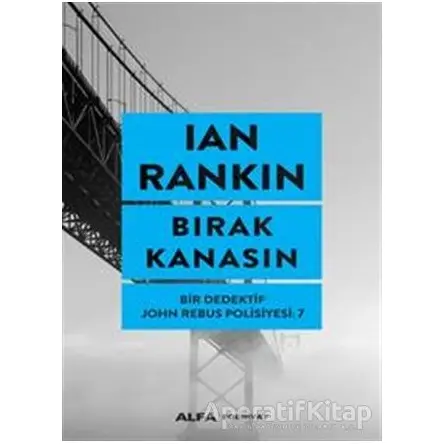 Bırak Kanasın - Ian Rankin - Alfa Yayınları