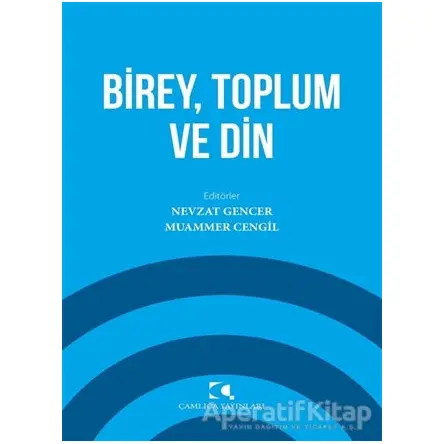 Birey Toplum ve Din - Kolektif - Çamlıca Yayınları