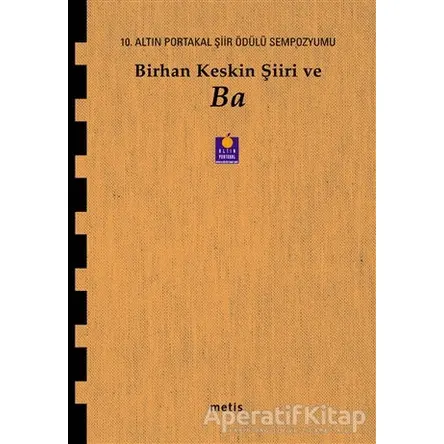 Birhan Keskin Şiiri ve Ba - Birhan Keskin - Metis Yayınları