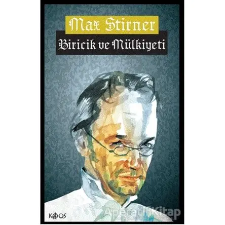 Biricik ve Mülkiyeti (Ciltli) - Max Stirner - Kaos Yayınları