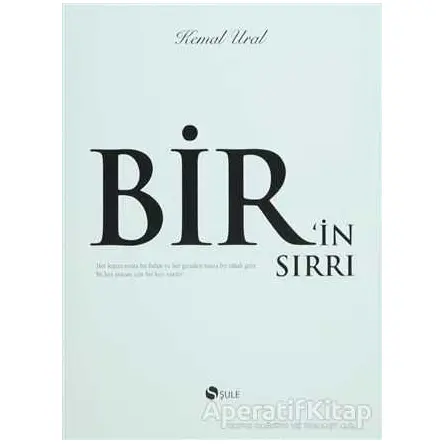 Bir’in Sırrı (Özel Baskı) - Kemal Ural - Şule Yayınları