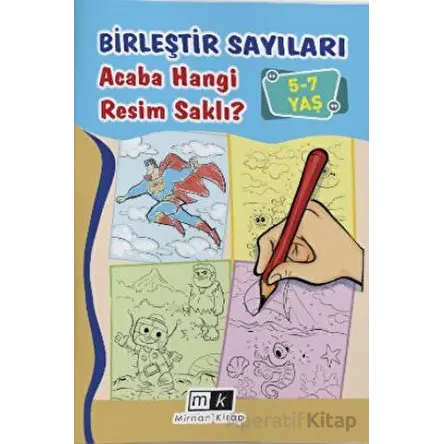 Birleştir Sayıları Acaba Hangi Resim Saklı ? 3-5 Yaş - Mahmut Yılmaz - Mirhan Kitap