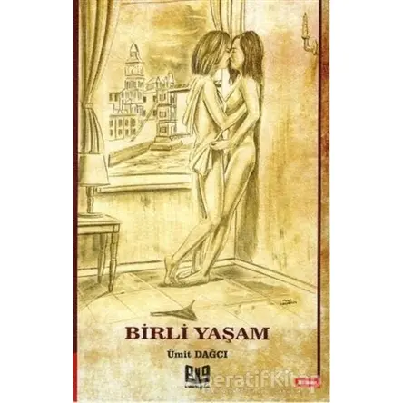 Birli Yaşam - Ümit Dağcı - Vaveyla Yayıncılık