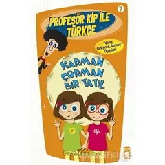 Profesör Kip ile Türkçe 7 - Karman Çorman Bir Tatil - Birsen Ekim Özen - Timaş Çocuk