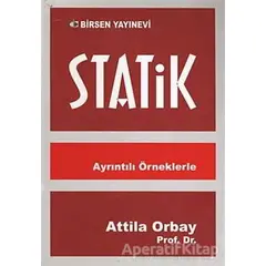Statik - Ayrıntılı Örneklerle - Attila Orbay - Birsen Yayınevi