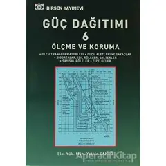 Güç Dağıtımı 6 / Ölçme ve Koruma - Yetkin Saner - Birsen Yayınevi