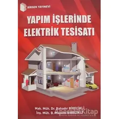 Yapım İşlerinde Elektrik Tesisatı - Bahadır Birecikli - Birsen Yayınevi