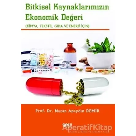 Bitkisel Kaynaklarımızın Ekonomik Değeri - Nazan Apaydın Demir - Gece Kitaplığı