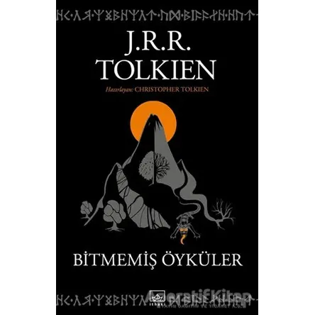 Bitmemiş Öyküler - J. R. R. Tolkien - İthaki Yayınları