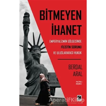 Bitmeyen İhanet: Emperyalizmin Gölgesinde Filistin Sorunu ve Uluslararası Hukuk