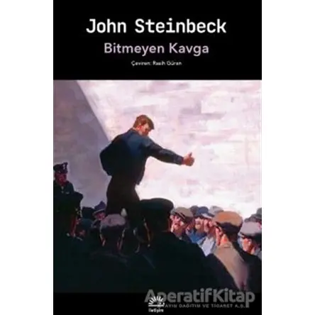 Bitmeyen Kavga - John Steinbeck - İletişim Yayınevi