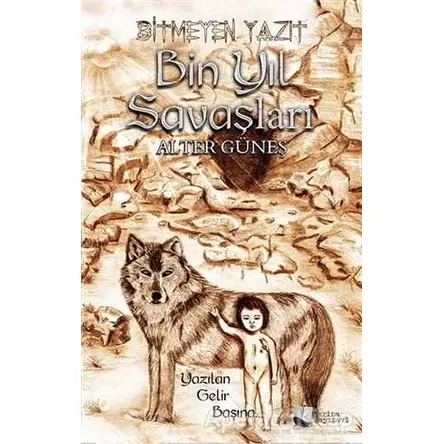 Bitmeyen Yazıt: Bin Yıl Savaşları - Alter Güneş - Karina Yayınevi