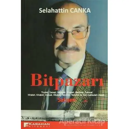 Bitpazarı - Selahattin Canka - Karahan Kitabevi