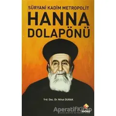 Süryani Kadim Metropolit Hanna Dolapönü - Nihat Durak - Rağbet Yayınları