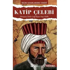 Katip Çelebi - Bilim Adamlarımız Serisi - Ali Kuzu - Parola Yayınları