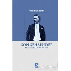 Son Şehbender - Müftüoğlu Ahmet Hikmet - Tahsin Yıldırım - Ötüken Neşriyat