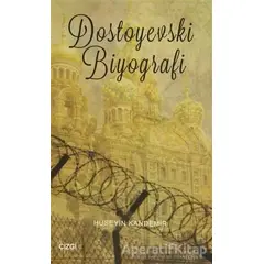 Dostoyevski Biyografi - Hüseyin Kandemir - Çizgi Kitabevi Yayınları