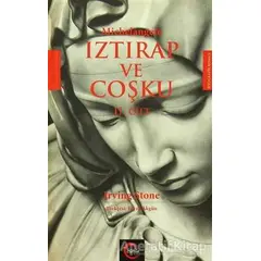 Michelangelo Iztırap ve Coşku 2. Cilt - Irving Stone - Cümle Yayınları