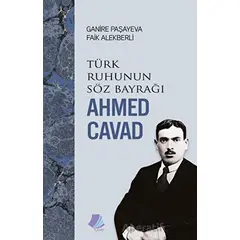 Türk Ruhunun Söz Bayrağı - Ahmed Cavad - Faik Alekberli - Turay Kitap Yayıncılık