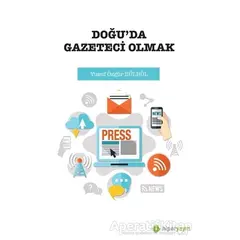 Doğu’da Gazeteci Olmak - Yusuf Özgür Bülbül - Hiperlink Yayınları