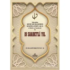 Mürşidim Şeyh Muhammed Kazım Aydın (K.S) El-Halidi En-Nakşibendi ile 19 Saadetli Yıl