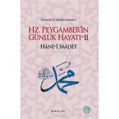 Hz. Peygamber’in Günlük Hayatı 2 Hane-i Saadet - Fatımatüz Zehra Kamacı - İnkılab Yayınları