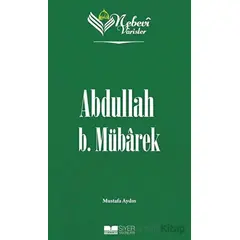 Nebevi Varisler 22 Abdullah B. Mübarek - Mustafa Aydın - Siyer Yayınları
