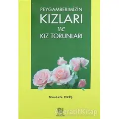 Peygamberimizin Kızları ve Kız Torunları - Mustafa Eriş - Erkam Yayınları