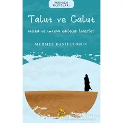 Ben Talut ve Calut – İttiba ve İmtina Edilecek Liderler - Mehmet Hanifi Tosun - Çıra Yayınları