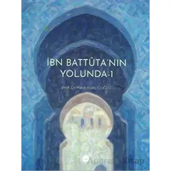 İbn Battuta’nın Yolunda - 1 - Fatih Erkoçoğlu - Diyanet İşleri Başkanlığı