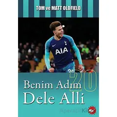 Benim Adım Dele Alli - Tom ve Matt Oldfield - Beyaz Balina Yayınları