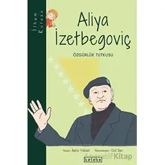 Aliya İzetbegoviç - Beliz Yüksel - Ketebe Çocuk