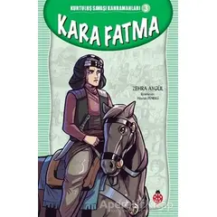 Kara Fatma - Kurtuluş Savaşı Kahramanları 3 - Zehra Aygül - Uğurböceği Yayınları