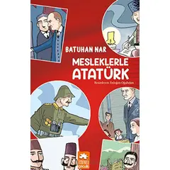 Mesleklerle Atatürk - Batuhan Nar - Eksik Parça Yayınları