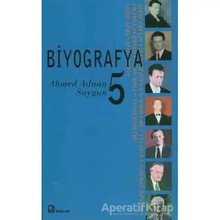Biyografya 5 - Ahmed Adnan Saygun - Ayşegül Yaraman - Bağlam Yayınları