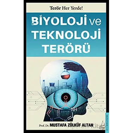 Biyoloji ve Teknoloji Terörü - Mustafa Zülküf Altan - Destek Yayınları