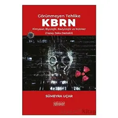 Görünmeyen Tehlike KBRN - Kimyasal, Biyolojik, Radyolojik ve Nükleer (Yapay Zeka Destekli)