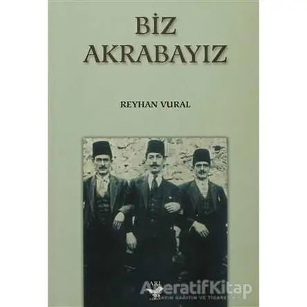 Biz Akrabayız - Reyhan Vural - Arı Sanat Yayınevi