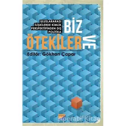 Biz ve Ötekiler - Gökhan Çapar - Siyasal Kitabevi