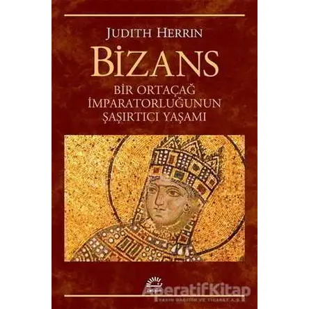 Bizans - Judith Herrin - İletişim Yayınevi