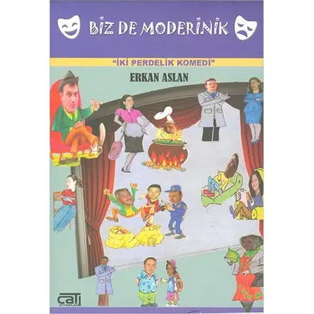 Bizde Moderinik - İki Perdelik Komedi - Erkan Aslan - Çatı Kitapları
