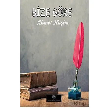 Bize Göre - Ahmet Haşim - Platanus Publishing