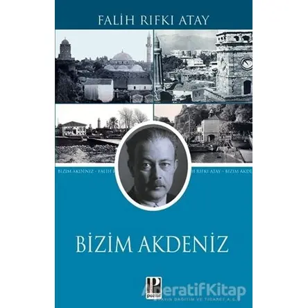 Bizim Akdeniz - Falih Rıfkı Atay - Pozitif Yayınları