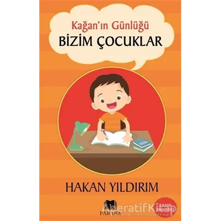 Bizim Çocuklar - Kağanın Günlüğü - Hakan Yıldırım - Parana Yayınları