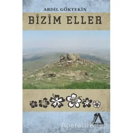 Bizim Eller - Abdil Göktekin - Sisyphos Yayınları