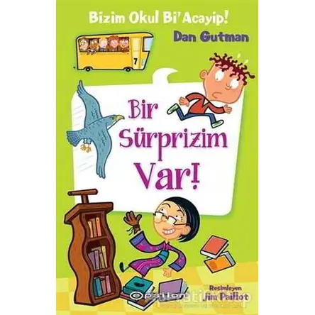 Bizim Okul Bi Acayip - Bir Sürprizim Var - Dan Gutman - Epsilon Yayınevi