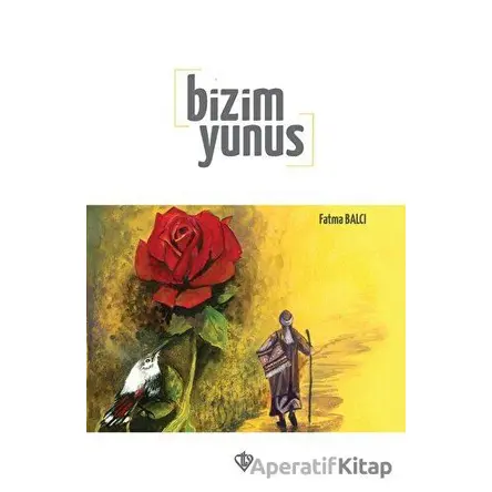 Bizim Yunus - Fatma Balcı Yürür - Türkiye Diyanet Vakfı Yayınları