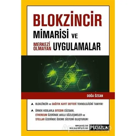 Blokzincir Mimarisi ve Uygulamalar - Doğa Özcan - Pusula Yayıncılık