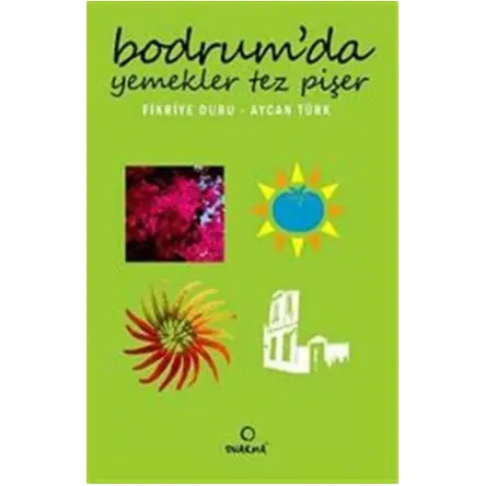 Bodrum’da Yemekler Tez Pişer - Fikriye Duru - Dharma Yayınları