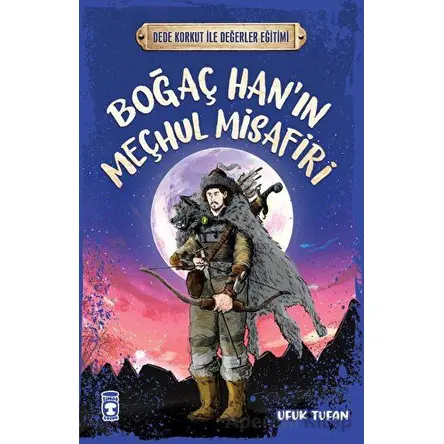 Boğaç Hanın Meçhul Misafiri - Ufuk Tufan - Timaş Çocuk